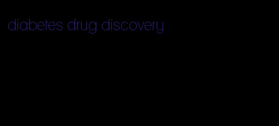 diabetes drug discovery