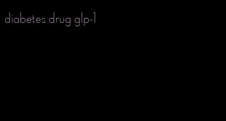diabetes drug glp-1