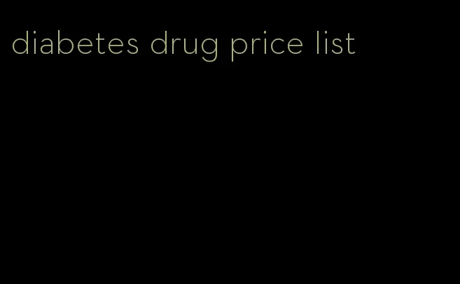 diabetes drug price list