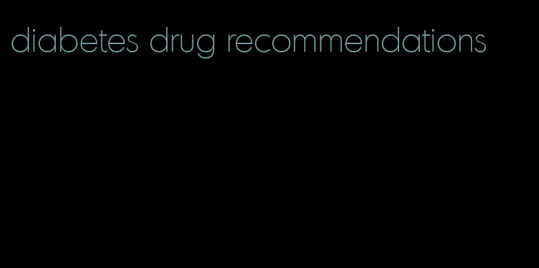 diabetes drug recommendations