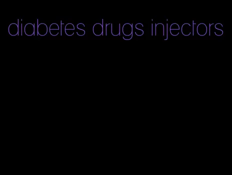 diabetes drugs injectors