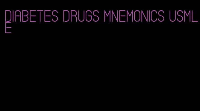 diabetes drugs mnemonics usmle