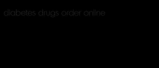 diabetes drugs order online
