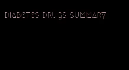 diabetes drugs summary