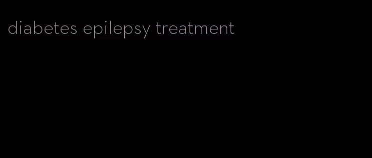 diabetes epilepsy treatment