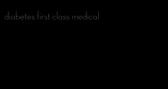 diabetes first class medical
