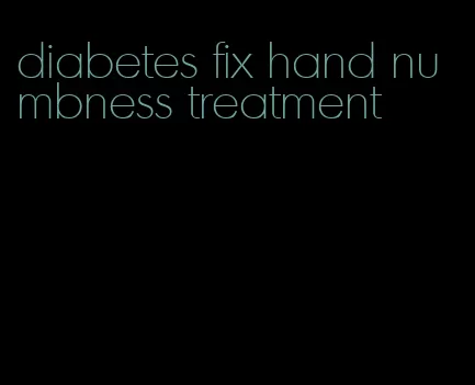 diabetes fix hand numbness treatment