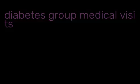 diabetes group medical visits