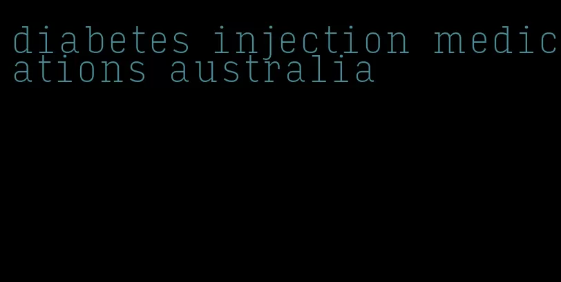 diabetes injection medications australia