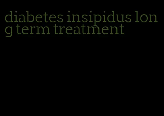 diabetes insipidus long term treatment