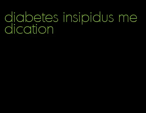 diabetes insipidus medication