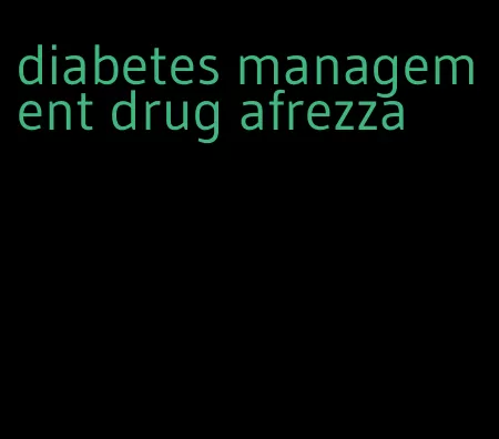 diabetes management drug afrezza