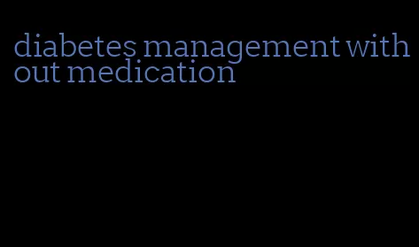 diabetes management without medication
