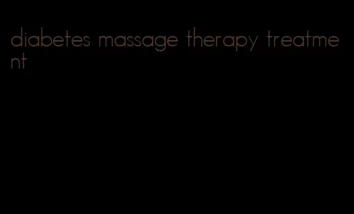 diabetes massage therapy treatment