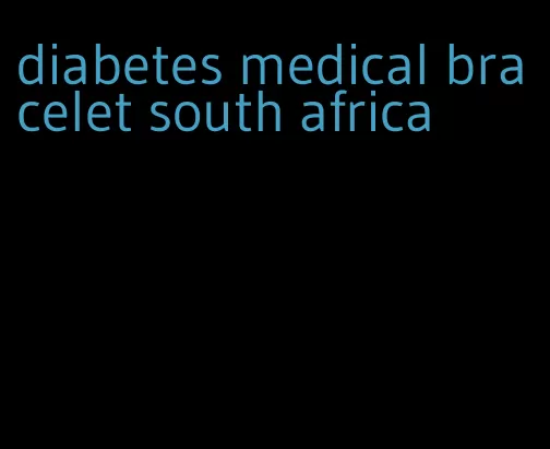 diabetes medical bracelet south africa