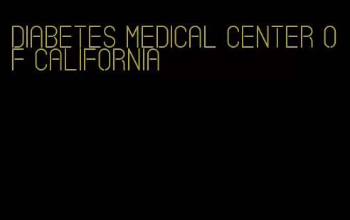 diabetes medical center of california