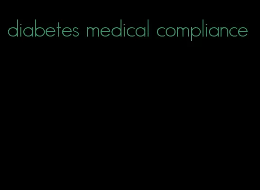 diabetes medical compliance
