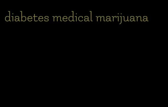 diabetes medical marijuana