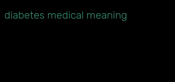 diabetes medical meaning