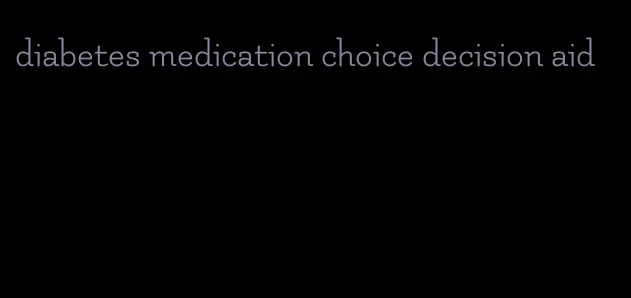 diabetes medication choice decision aid
