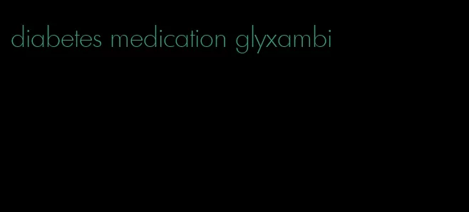 diabetes medication glyxambi