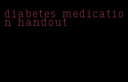 diabetes medication handout