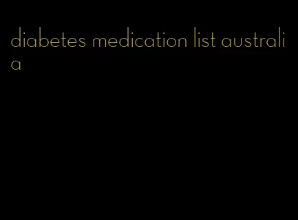 diabetes medication list australia