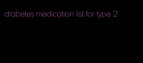 diabetes medication list for type 2