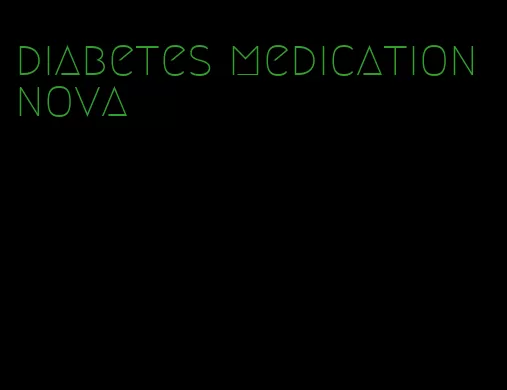 diabetes medication nova