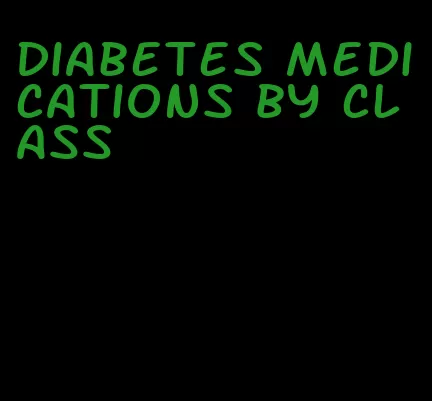 diabetes medications by class