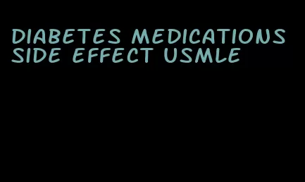 diabetes medications side effect usmle