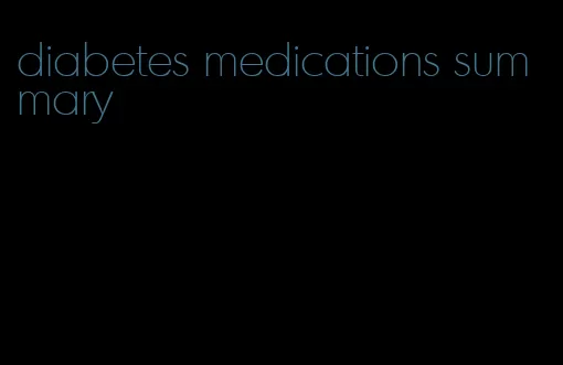 diabetes medications summary