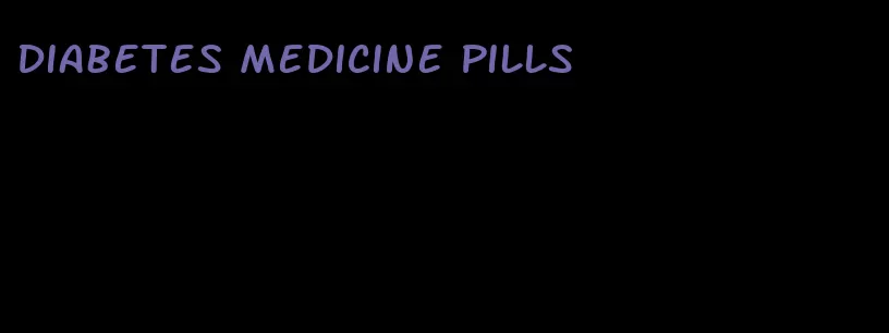 diabetes medicine pills