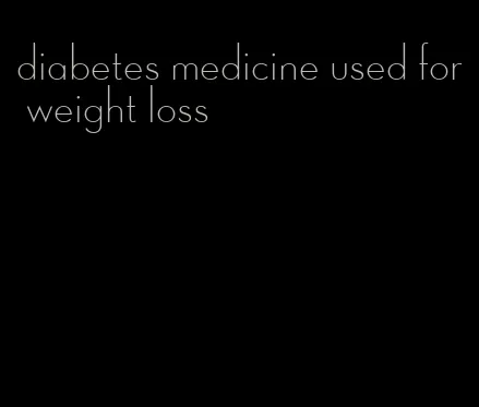diabetes medicine used for weight loss