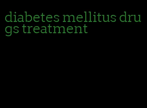 diabetes mellitus drugs treatment