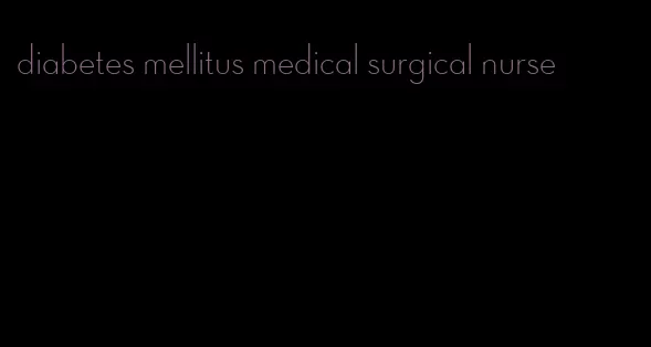diabetes mellitus medical surgical nurse
