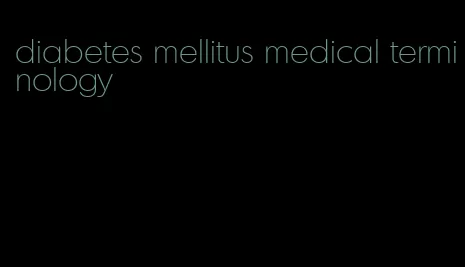 diabetes mellitus medical terminology