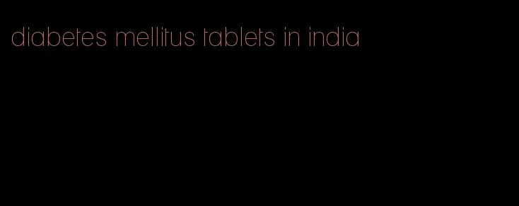 diabetes mellitus tablets in india