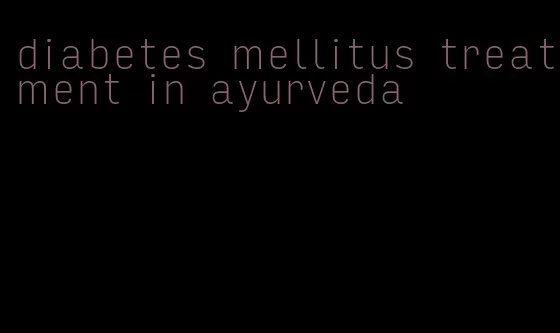diabetes mellitus treatment in ayurveda