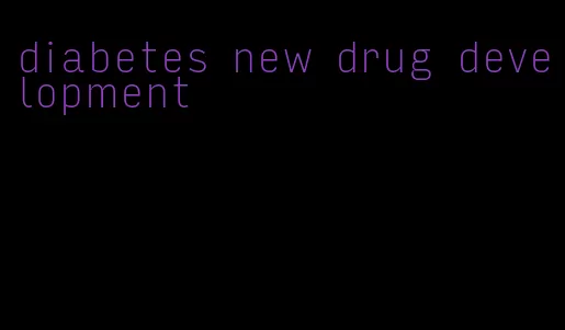 diabetes new drug development