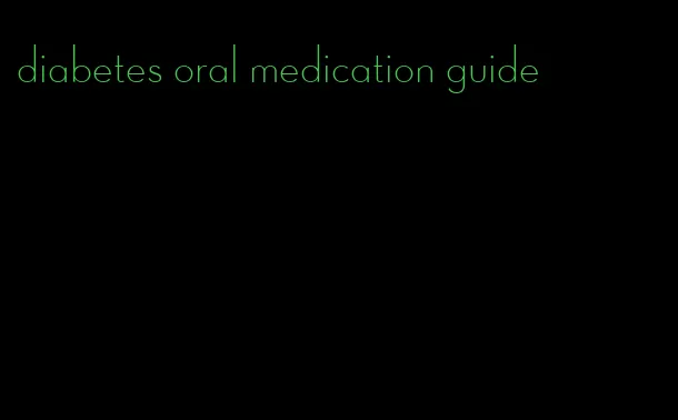 diabetes oral medication guide
