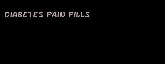 diabetes pain pills