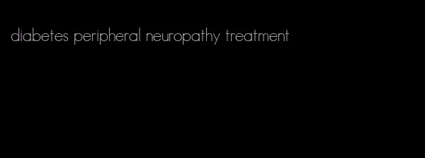 diabetes peripheral neuropathy treatment