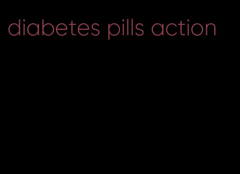 diabetes pills action