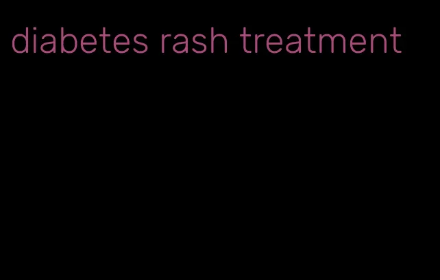 diabetes rash treatment