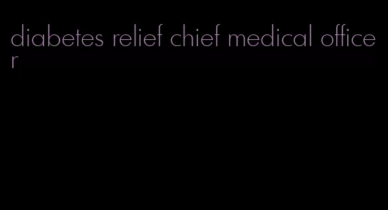 diabetes relief chief medical officer