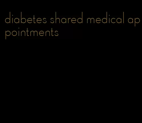 diabetes shared medical appointments