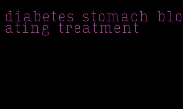 diabetes stomach bloating treatment