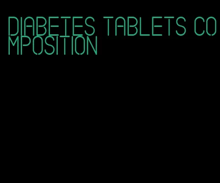 diabetes tablets composition