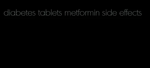 diabetes tablets metformin side effects